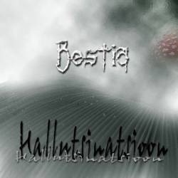 Bestia (EST) : Hallutsinatsioon